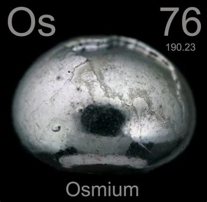  Osmium: La Metallo Magico per Resistenza Efficiente e Elevata Densità